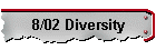 8/02 Diversity