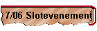 7/06 Slotevenement