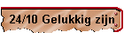 24/10 Gelukkig zijn